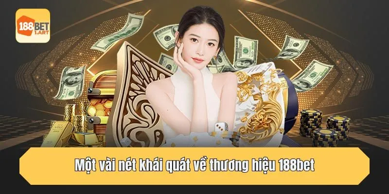 Một vài nét khái quát về thương hiệu 188bet